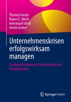 Unternehmenskrisen erfolgswirksam managen: Strategische Business Transformation als Königsdisziplin 3662641240 Book Cover