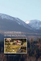 Always There Is the Mountain 1450015999 Book Cover