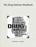 The Drug Defeatist Handbook 1365211428 Book Cover