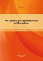 Die Entstehung von Sprachdominanz im Bilingualismus 3656539928 Book Cover