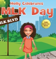Holly Celebrates MLK Day 0578334585 Book Cover