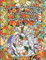 Livre de coloriage de citrouilles pour Les enfants 8-12: Mandalas de citrouilles florales � colorier pour des heures de plaisir et de relaxation, de gestion du stress, de m�ditation et de bonheur B08KJ55528 Book Cover