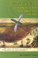 Fearful Ravages: Yellow Fever in New Orleans, 1796-1905 (Louisiana Life) 1887366644 Book Cover