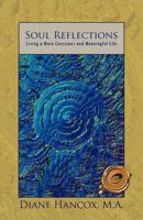 Soul Reflections: Living a More Conscious and Meaningful Life 1466902442 Book Cover