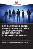 Les Questions Socio-Philosophiques Liées Au Développement d'Une Culture Éducative Moderne (French Edition) 620993935X Book Cover