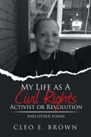 My Life as A Civil Rights Activist or Revolution: And other poems 1669803481 Book Cover