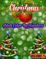 Christmas Adult Color By Numbers (Volume 1): 50 Color By Numbers Christmas Coloring Pages for Adult ....100 Peg 50 Christmas Numbers Images 1709603178 Book Cover