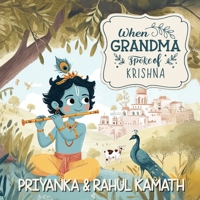 When Grandma Spoke of Krishna: Illustrated Hindu Mythology for Kids B0FLWSV5MP Book Cover