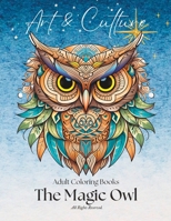 Adults Coloring Books: The Magic Owl B0C9S7Q2TW Book Cover