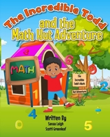 The Incredible Todd and the Math Hut Adventure B0DYJZXPVG Book Cover