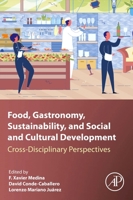 Food, Gastronomy, Sustainability, and Social and Cultural Development: Cross-Disciplinary Perspectives 0323959938 Book Cover