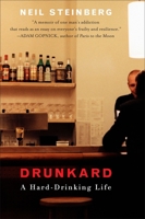 Drunkard: A Hard-Drinking Life 0452295432 Book Cover