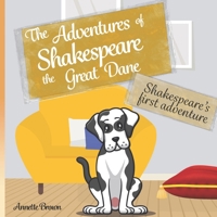 The Adventures of Shakespeare the Great Dane: Shakespeare's first Adventure B0C9SFNWP1 Book Cover