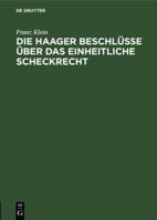 Die Haager Beschlusse Uber Das Einheitliche Scheckrecht 3111308766 Book Cover