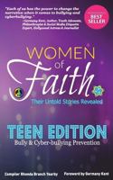 Women Of Faith: Their Untold Stories Revealed: Teen Edition: Bully & Cyber Bullying Prevention 1548467308 Book Cover