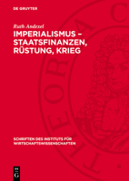 Imperialismus - Staatsfinanzen, Rüstung, Krieg: Probleme Der Rüstungsfinanzierung Des Deutschen Imperialismus 3112732928 Book Cover