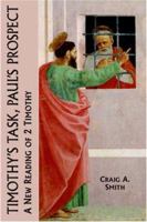 Timothy's Task, Paul's Prospect: A New Reading of 2 Timothy (New Testament Monographs) 1905048297 Book Cover