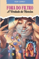 Fora do Filtro: A Verdade de Narcisa (Portuguese Edition) B0DY4S3R3D Book Cover