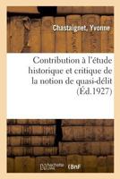 Contribution à l'étude historique et critique de la notion de quasi-délit 2329037678 Book Cover