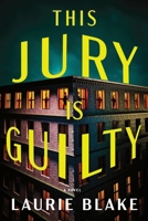 This Jury Is Guilty: A Novel 1464278725 Book Cover