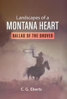 Landscapes of a Montana Heart - Ballad of the Drover: Ballad of the Drover B0FG9N4R7Q Book Cover