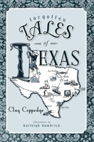 Forgotten Tales of Texas 1609492684 Book Cover