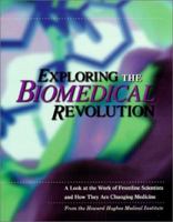 Exploring the Biomedical Revolution: A Look at the Work of Frontline Scientists and How They Are Changing Medicine (Howard Hughes Medical Institut) 0801863988 Book Cover
