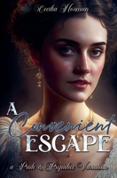 A Convenient Escape: A Pride and Prejudice Variation B0C3Z872SQ Book Cover