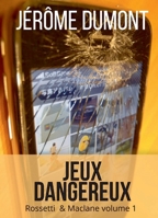 Jeux dangereux: Rossetti & MacLane, 1 (French Edition) B07ZWBMD1L Book Cover