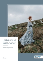 Le rêve fou de Marie-Carole (French Edition) B0GZK2QHS4 Book Cover