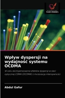 Wpływ dyspersji na wydajność systemu OCDMA: W celu skompensowania efektów dyspersji w sieci optycznej CDMA (OCDMA) z modulacją intensywności 6203335908 Book Cover