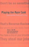 Playing the Race Card: Exposing White Power and Privilege (Counterpoints (New York, N.Y.).) 0820467529 Book Cover