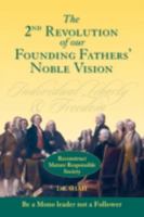 2nd Revolution of Our Founding Fathers' Noble Vision: Reconstruct Mature Responsible Society 143436318X Book Cover