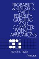 Probability and Statistics with Reliability, Queuing, and Computer Science Applications 1119285429 Book Cover
