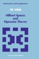 Hilbert Spaces and Operator Theory (Mathematics and its Applications) 079231042X Book Cover