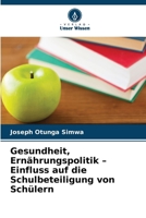 Gesundheit, Ernährungspolitik - Einfluss auf die Schulbeteiligung von Schülern (German Edition) 6209708951 Book Cover