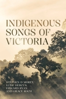 Indigenous Songs of Victoria (Aboriginal History Monographs) 1760467111 Book Cover