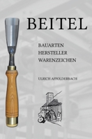 Beitel - Bauarten, Hersteller, Warenzeichen 3347273451 Book Cover