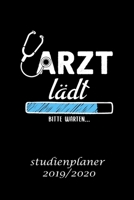 Arzt la¨dt Bitte warten studienplaner 2019/2020: Studienplaner für Medizinstudent perfekt als Medizinstudent Geschenk 6x9 DIN A5 170 seiten (German Edition) 167611307X Book Cover