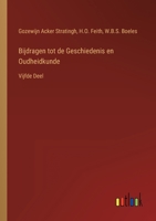 Bijdragen tot de Geschiedenis en Oudheidkunde: Vijfde Deel 3368203827 Book Cover
