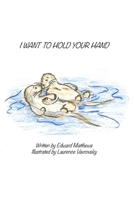 I want to hold your hand B09PMFWW9F Book Cover