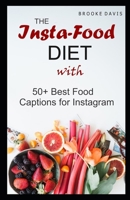 THE Insta-Food DIET: With 50+ Best Food Captions for Instagram B0851MLT5Q Book Cover