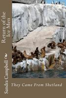 Return of the Ice Men: They Came From Shetland 1456592505 Book Cover