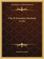 Vita Di Eustachio Manfredi (1745) 1286749131 Book Cover