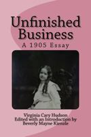 Unfinished Business: A 1905 essay 0692866728 Book Cover