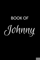 Johnny Journal Notebook: A Gratitude Journal Notebook for Men Boys Fathers and Sons with the name Johnny - Handsome Elegant Bold & Personalized - An ... - 6"x9" Diary or Notepad & Back to School. 169640519X Book Cover