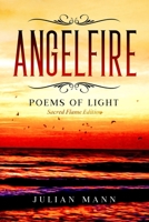 ANGELFIRE Sacred Flame Edition: Poems of Light B08QWBZBJ2 Book Cover