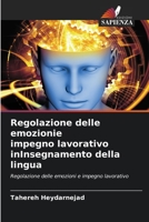 Regolazione delle emozionie impegno lavorativo inInsegnamento della lingua 6204109693 Book Cover