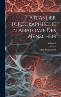 Atlas Der Topographischen Anatomie Des Menschen; Volume 3 1021781061 Book Cover