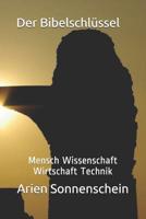 Der Bibelschl�ssel: Mensch Wissenschaft Wirtschaft Technik 109850741X Book Cover
